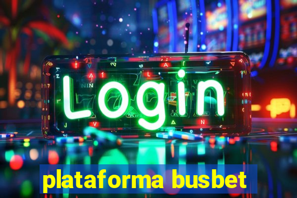 plataforma busbet